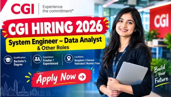CGI Hiring 2026 – System Engineer – Data Analyst | Freshers & Experienced Candidates